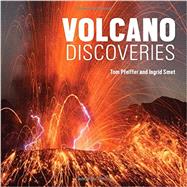 Volcano Discoveries A Photographic Journey Around the World