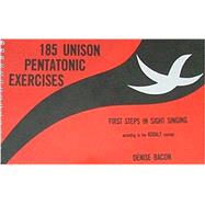 185 Unison Pentatonic Exercises: First Steps in Signt-Singing Using Sol-Fa and Staff Notation According to the Kodaly Concept (Item#802297)
