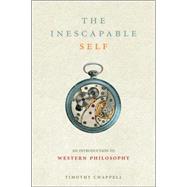 The Inescapable Self An Introduction to Western Philosophy