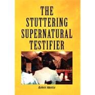 The Stuttering Supernatural Testifier