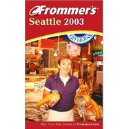 Frommer's<sup>®</sup> Seattle 2003,9780764567360