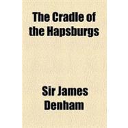 The Cradle of the Hapsburgs