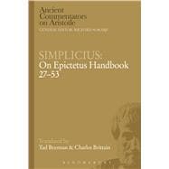Simplicius: On Epictetus Handbook 27-53