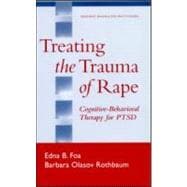 Treating the Trauma of Rape Cognitive-Behavioral Therapy for PTSD