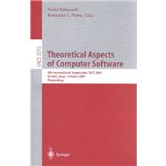 Theoretical Aspects of Computer Software: 4th International Symposium, Tacs 2001, Sendai, Japan, October 2001, Proce Edings