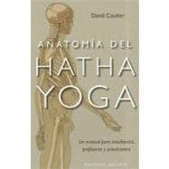 Anatomia del hatha yoga / Anatomy of Hatha Yoga: Un Manual Para Estudiantes, Profesores Y Practicantes