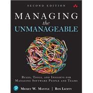 Managing the Unmanageable  Rules, Tools, and Insights for Managing Software People and Teams
