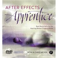 After Effects Apprentice: Real World Skills for the Aspiring Motion Graphics Artist