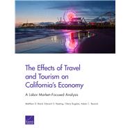 The Effects of Travel and Tourism on California’s Economy A Labor Market–Focused Analysis