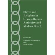 Slaves and Religions in Graeco-roman Antiquity and Modern Brazil
