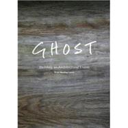 Ghost Building an Architectural Vision