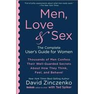 Men, Love & Sex The Complete User's Guide for Women
