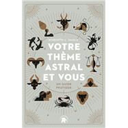 Votre thème astral et vous