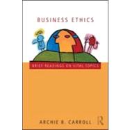 Business Ethics: Brief Readings on Vital Topics