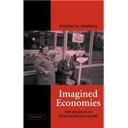Imagined Economies: The Sources of Russian Regionalism