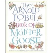 The Arnold Lobel Book of Mother Goose