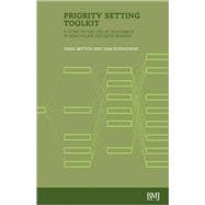 Priority Setting Toolkit Guide to the Use of Economics in Healthcare Decision Making