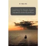 Learning to Begin Again: Daily Reflections on Recovering and Renewal