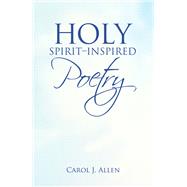 Holy Spirit–Inspired Poetry