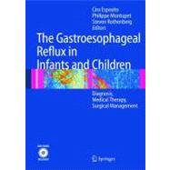Gastroesophageal Reflux in Infants and Children: Diagnosis, Medical Therapy, Surgical Management (Book with DVD)