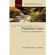 The Philosophy of Palliative Care Critique and Reconstruction