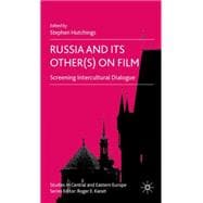 Russia and Its Other(s) on Film Screening Intercultural Dialogue