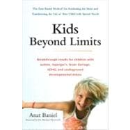 Kids Beyond Limits : The Anat Baniel Method for Awakening the Brain and Transforming the Life of Your Child with Special Needs