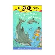 Zack Files 11: How to Speak to Dolphins in Three Easy Lessons