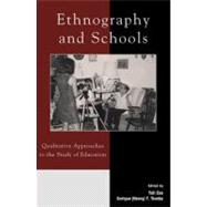 Ethnography and Schools Qualitative Approaches to the Study of Education,9780742517363