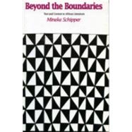 Beyond the Boundaries Text and Context in African Literature