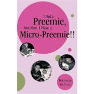 I Had a Preemie, but Now, I Have a Micro-Preemie!!