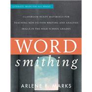 Wordsmithing Classroom Ready Materials for Teaching Nonfiction Writing and Analysis Skills in the High School Grades