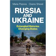 Russia and Ukraine Entangled Histories, Diverging States