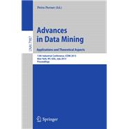 Advances in Data Mining: Applications and Theoretical Aspects