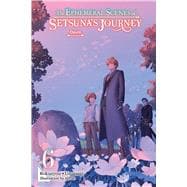 The Ephemeral Scenes of Setsuna's Journey, Vol. 6 (light novel) Dawn