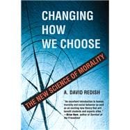 Changing How We Choose The New Science of Morality