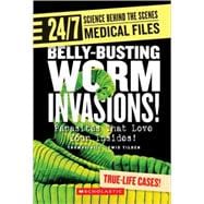Belly-busting Worm Invasions! (24/7: Science Behind the Scenes: Medical Files)
