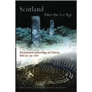 Scotland After the Ice Age Environment, Archaeology and History 8000 BC - AD 1000