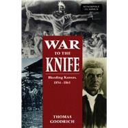War to the Knife Bleeding Kansas, 1854-1861