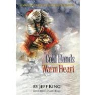 Cold Hands, Warm Heart : Alaskan Adventures of an Iditarod Champion