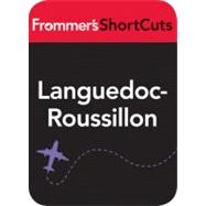 Languedoc-Roussillon, France : Frommer's ShortCuts
