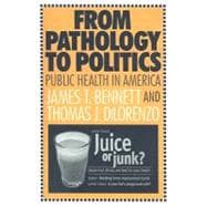 From Pathology to Politics: Public Health in America