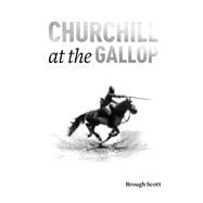 Churchill at the Gallop Winston's Life in the Saddle