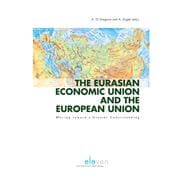 The Eurasian Economic Union and the European Union Moving toward a Greater Understanding