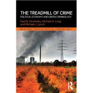 The Treadmill of Crime: Political Economy and Green Criminology