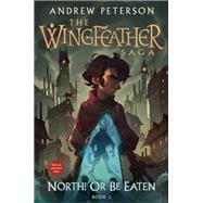 North! Or Be Eaten The Wingfeather Saga Book 2 book cover, ISBN 9780593797365