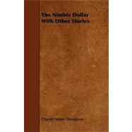 The Nimble Dollar With Other Stories