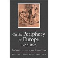 On the Periphery of Europe, 1762–1825