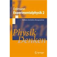 Experimentalphysik 2: Kollision, Gravitation, Bezugssysteme Physik Denken
