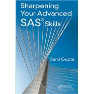 Sharpening Your Advanced SAS Skills